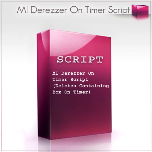 MI Derezzer On Timer Script (Deletes Containing Box On Timer)